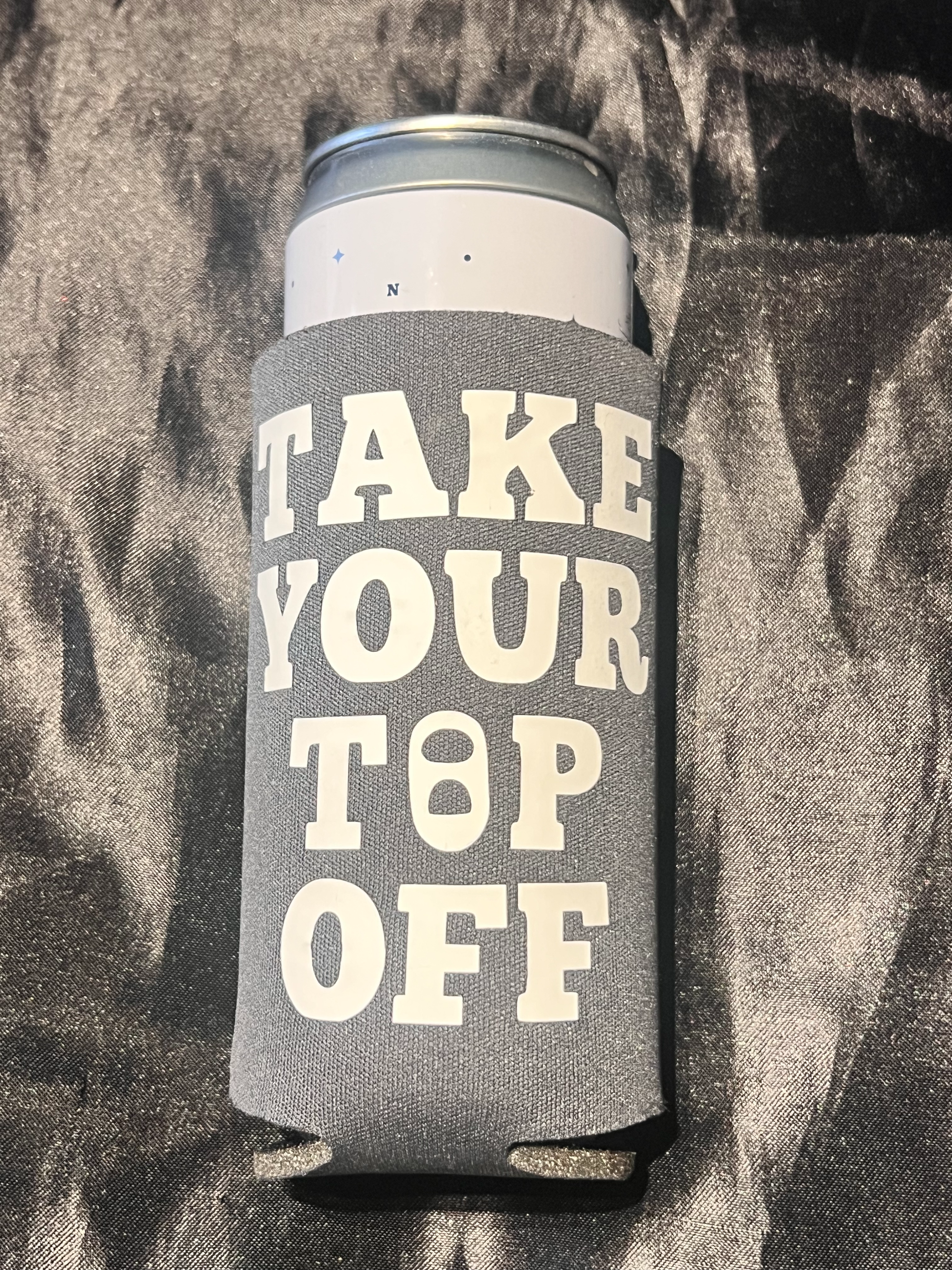 Take ypur top off Slim Koozie
