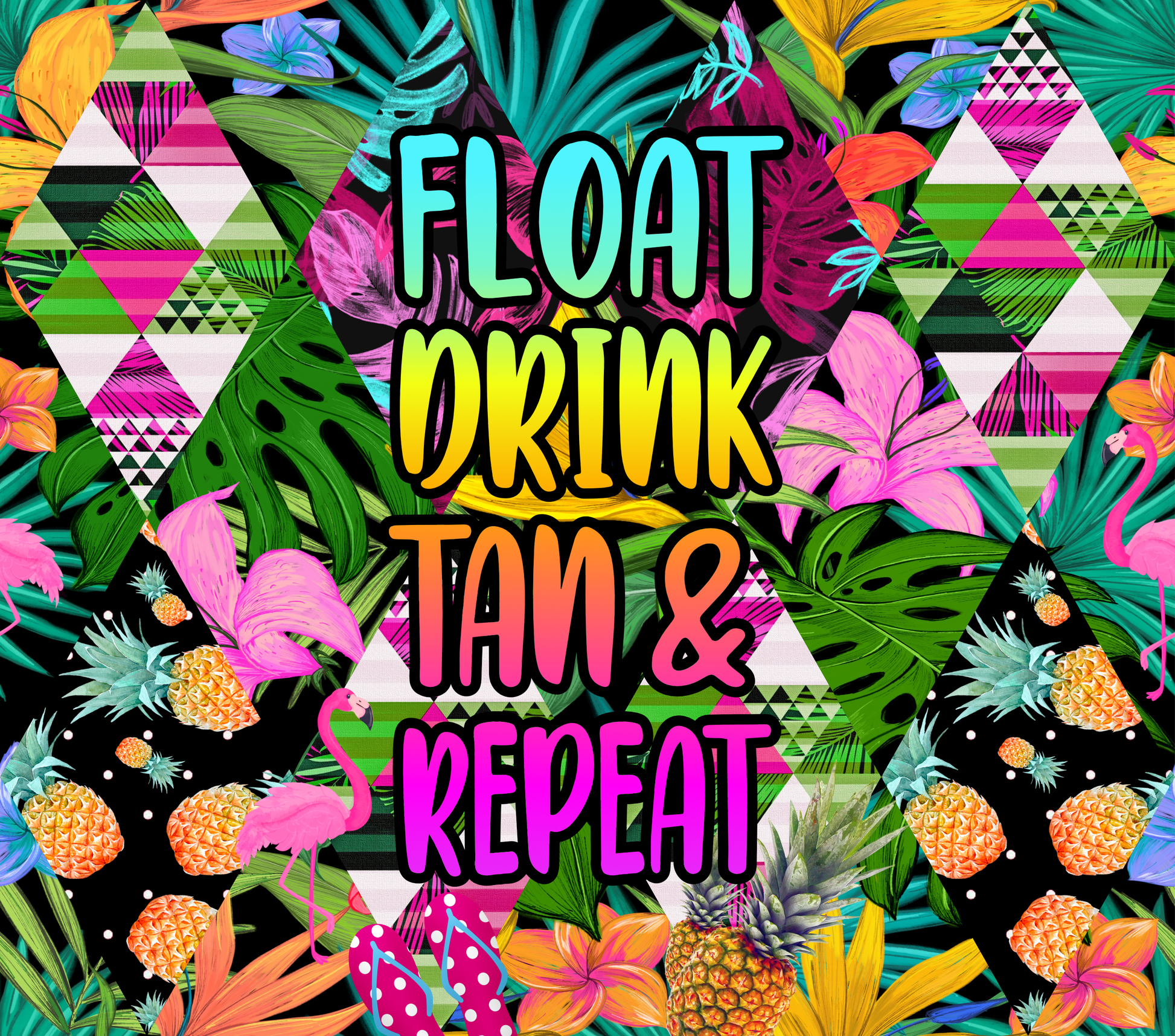 Summer - Float Drink Tan Repeat