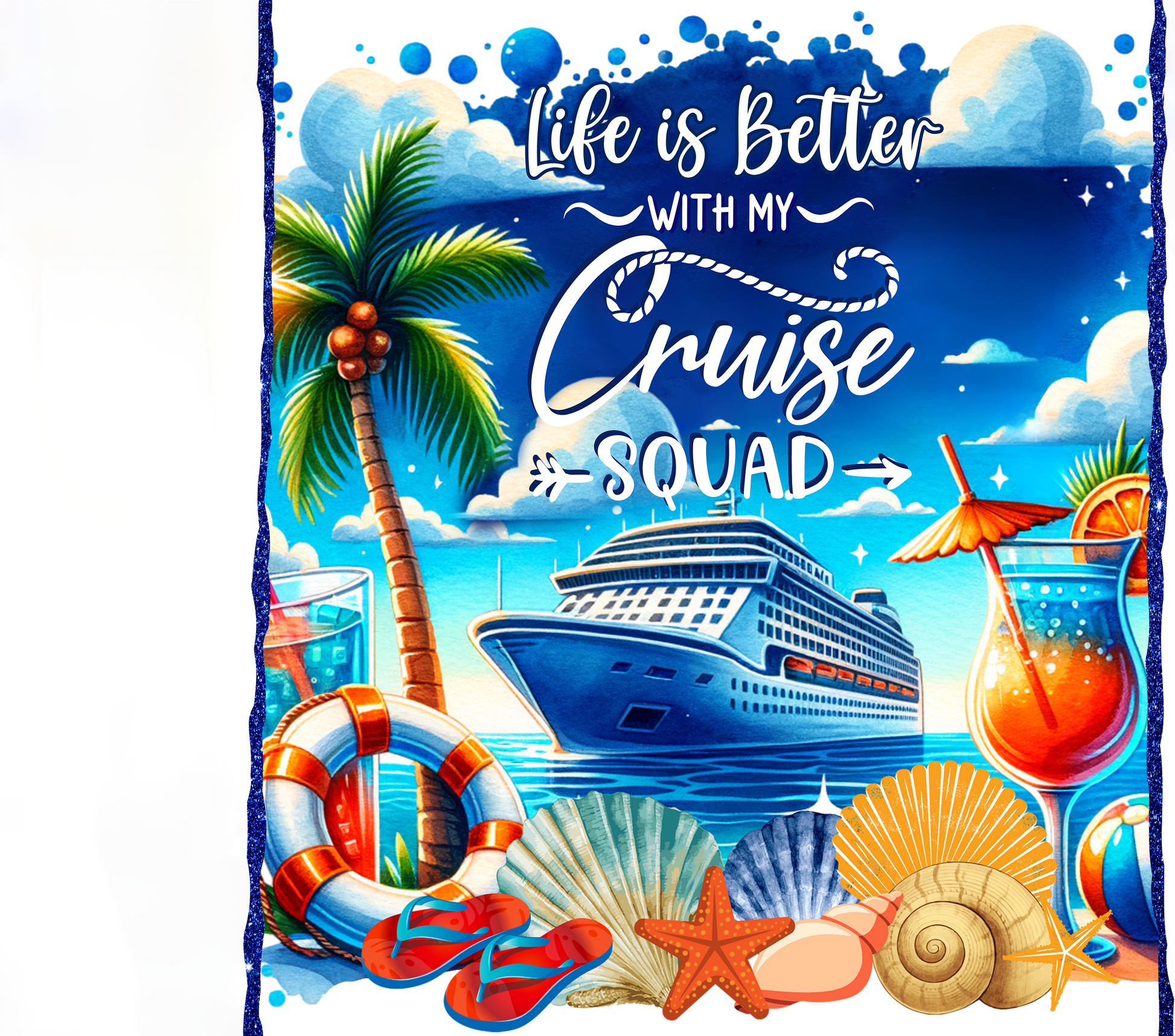 Cruise  - Life is better with my Cruise Squad